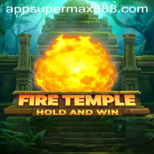 The Epic Adventure of FireTemple: Unleashing the Power of supermax888